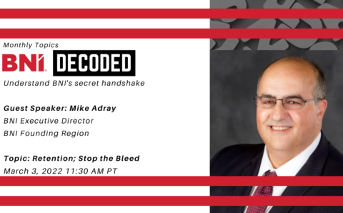 Retention: Stop The Bleed, with Mike Adray BNI Founding Region – Podcast 25