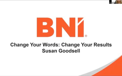 Change Your Words, Change Your Results with Susan Goodsell BNI Riverside – Podcast 24