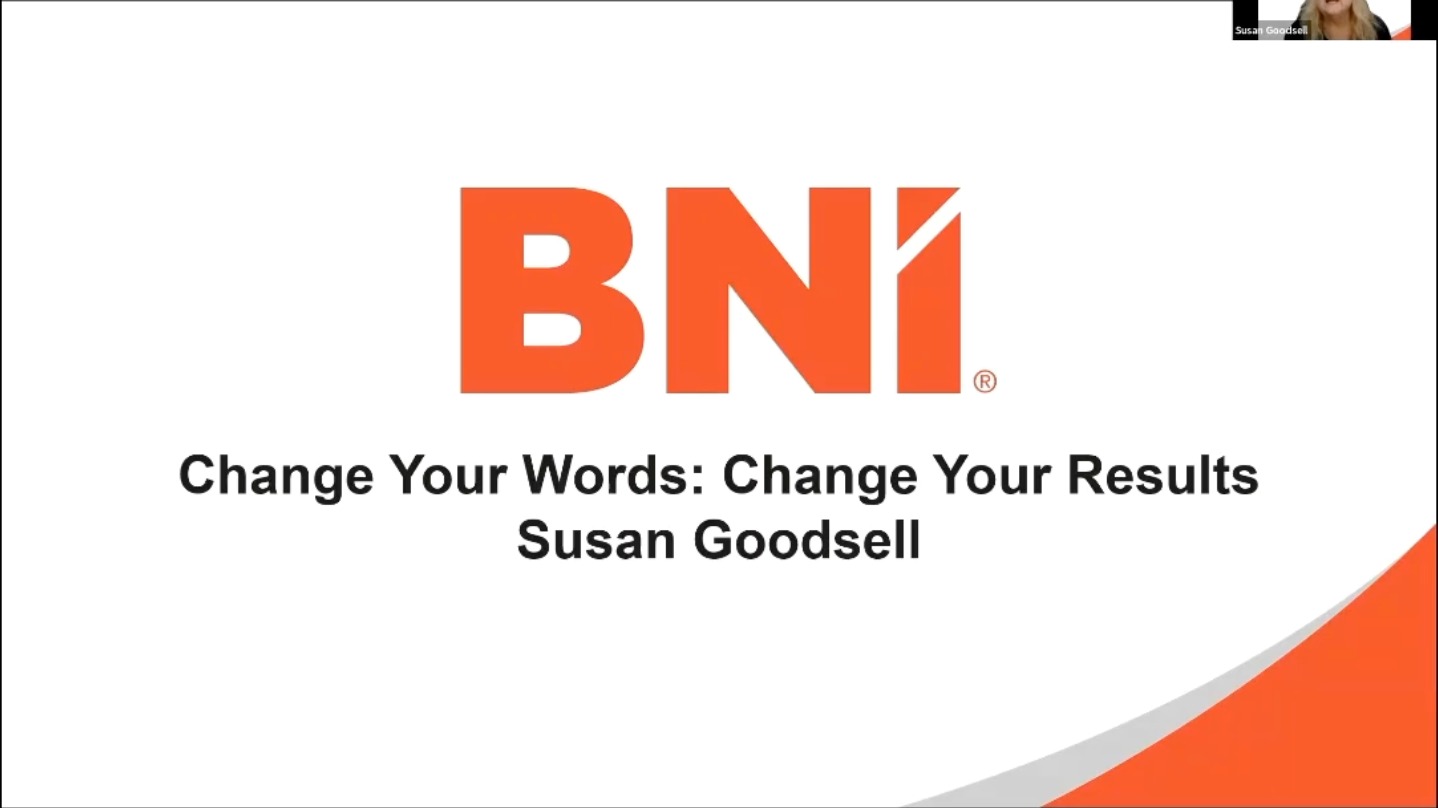 Change Your Words, Change Your Results with Susan Goodsell BNI Riverside – Podcast 24