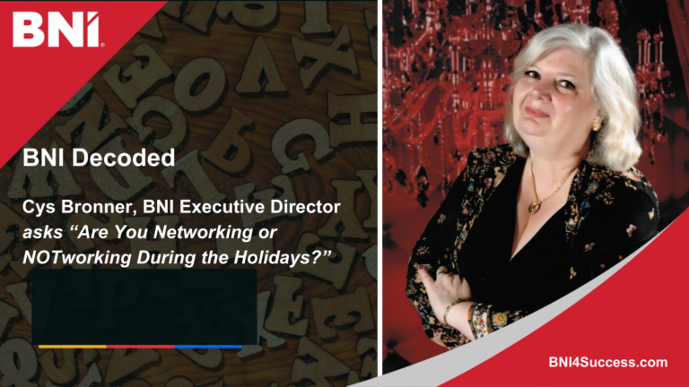BNI Decoded; Are You Networking or Not Working – Podcast 47